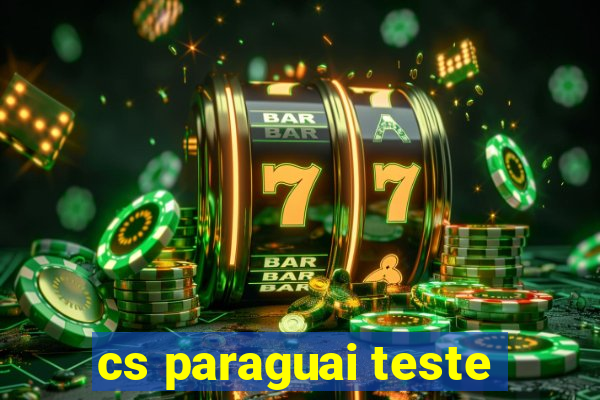 cs paraguai teste